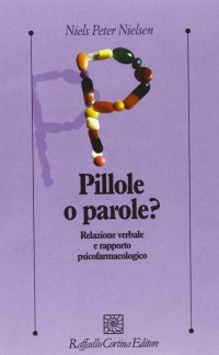 Pillole o parole? Relazione verbale e rapporto psicofarmacologico