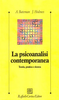 La psicoanalisi contemporanea. Teoria, pratica e ricerca