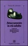 Attaccamento in età adulta. L'approccio dinamico-maturativo all'adult attachment interview