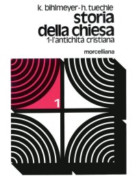 Storia della Chiesa. Vol. 1: L'Antichità Cristiana...