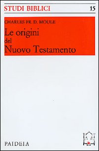 Le origini del Nuovo Testamento Le origini del Nuovo Testamento