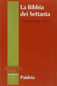 La Bibbia dei Settanta. Introduzione alle versioni greche della Bibbia