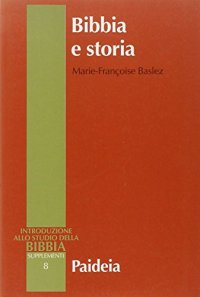 Bibbia e storia. Giudaismo, ellenismo, cristianesimo