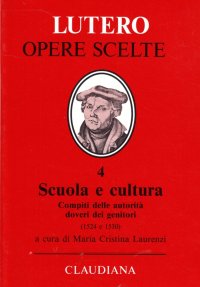 Scuola e cultura. Compiti delle autorità doveri dei genitori (1524 e 1530)