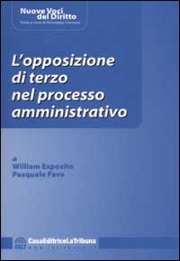 L'opposizione di terzo nel processo amministrativo