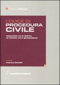 Codice di procedura civile. Commentato con la dottrina ed annotato con la giurisprudenza