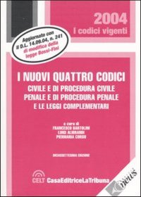 I nuovi quattro codici. Civile e di procedura civile, penale e di procedura penale e le leggi complementari