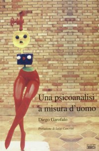 Una psicoanalisi a misura d'uomo. Le "nuove vie" dei neofreudiani: Fromm, Horney, Kardiner, Sullivan, Thompson