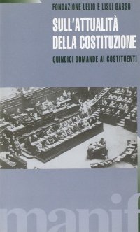 Sull'attualità della costituzione. Quindici domande ai costituenti