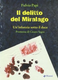 Il delitto del Miralago. Un'infanzia sotto il duce