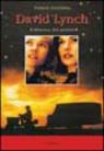 David Lynch. Il cinema del sentire David Lynch. Il cinema del sentire