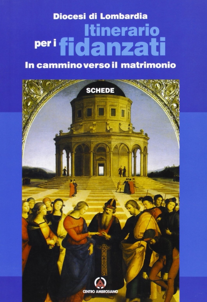 Itinerario per i fidanzati. In cammino verso il matrimonio Itinerario per i fidanzati. In cammino verso il matrimonio