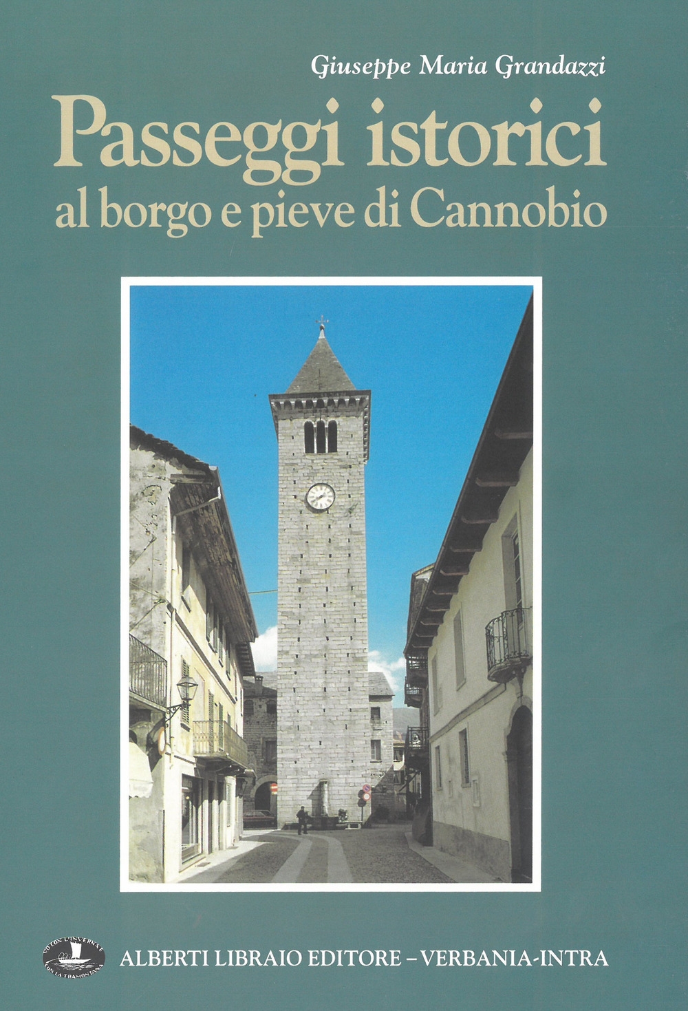 Passeggi istorici al borgo e pieve di Cannobio Passeggi istorici al borgo e pieve di Cannobio