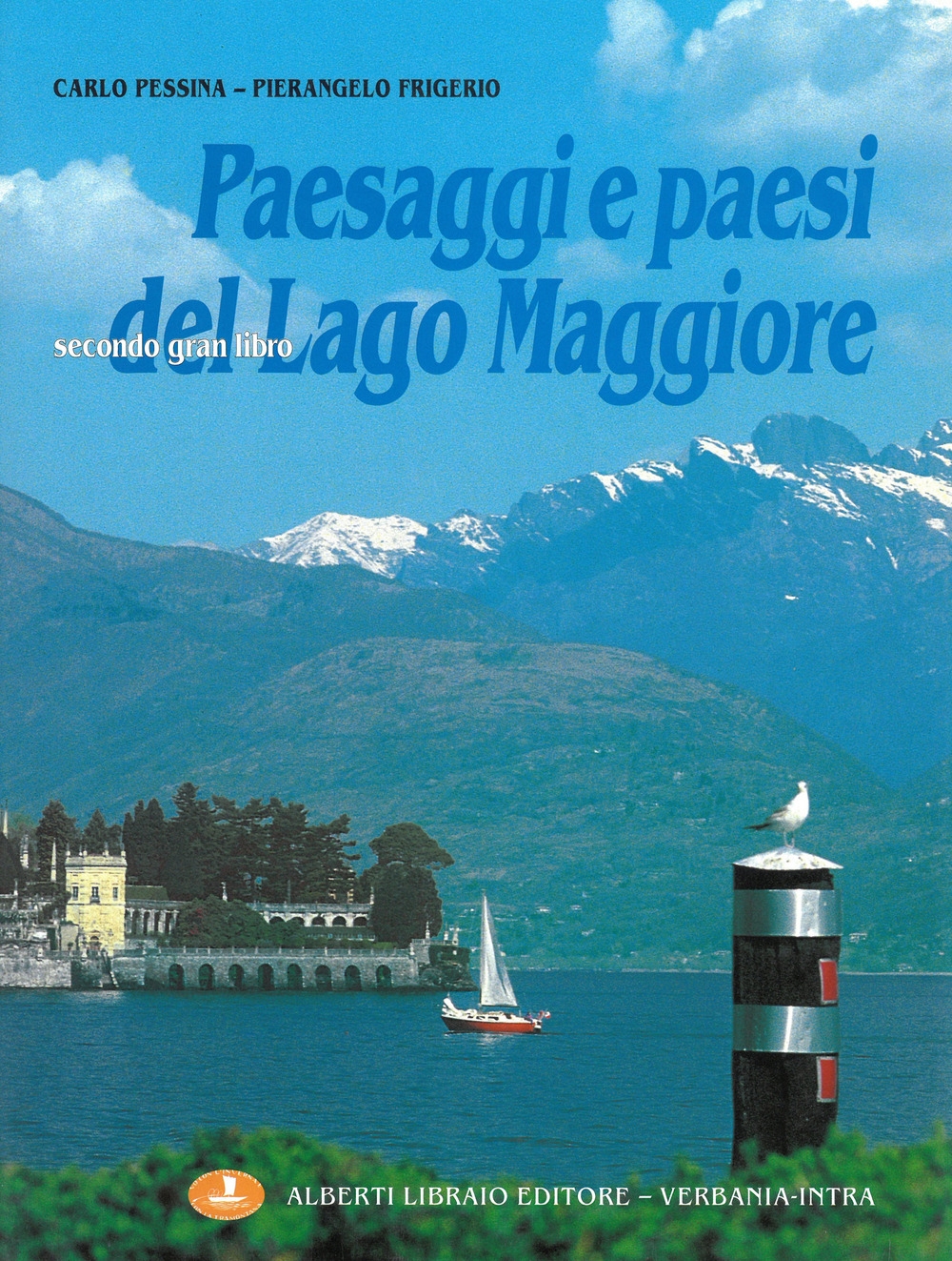 Paesaggi e paesi del Lago Maggiore Paesaggi e paesi del Lago Maggiore