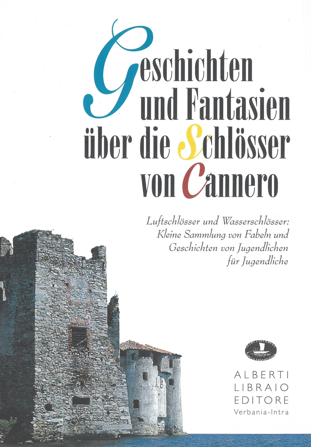 Geschichten und Fantasien über die Schlösser von Cannero Geschichten und Fantasien über die Schlösser von Cannero
