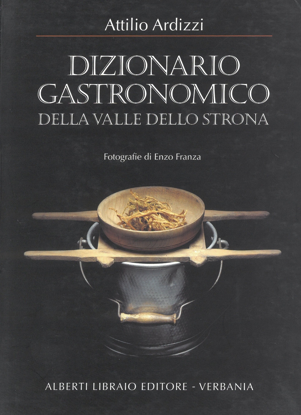 Dizionario gastronomico della valle dello Strona Dizionario gastronomico della valle dello Strona