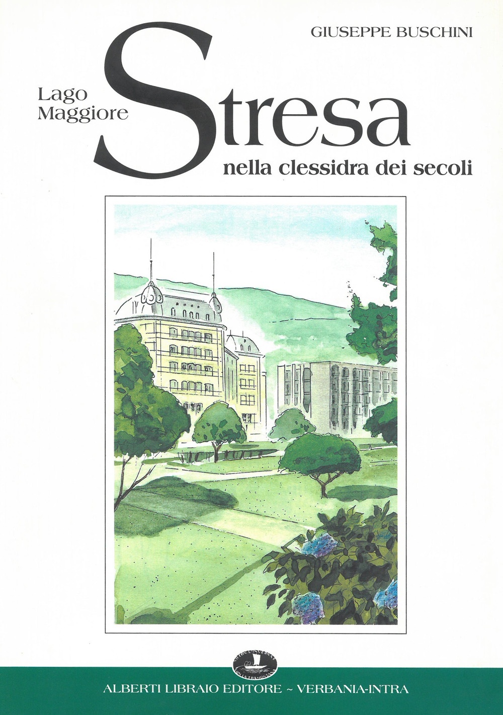 Stresa nella clessidra dei secoli Stresa nella clessidra dei secoli