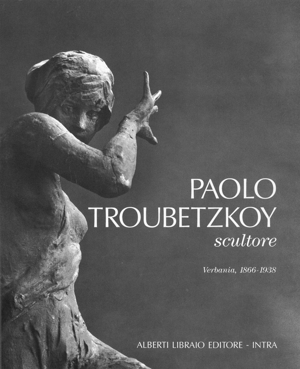 Paolo Troubetzkoy scultore (Verbania, 1866-1938) Paolo Troubetzkoy scultore (Verbania, 1866-1938)