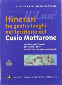 Il lusc. Itinerari tra genti e luoghi nel territorio del Cusio Mottarone. Con CD-ROM