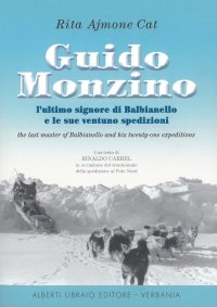 Guido Monzino. L'ultimo signore di Balbianello e le sue 21 spedizioni