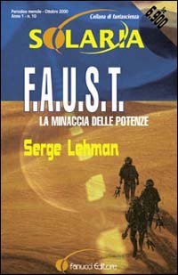 F.A.U.S.T.. Vol. 1: La minaccia delle potenze...