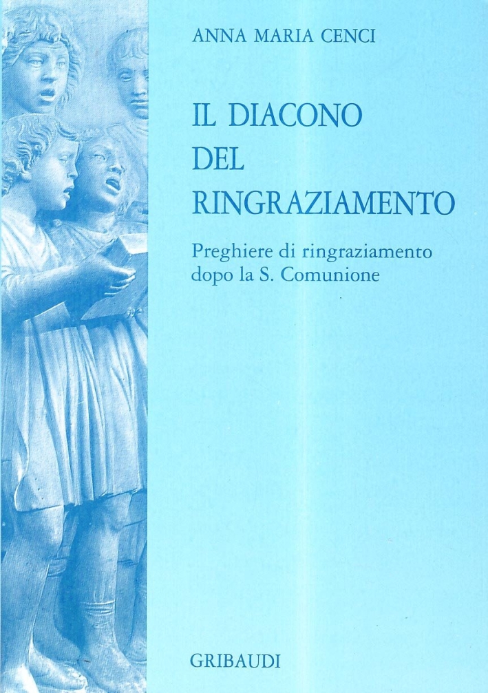 Il diacono del ringraziamento. Preghiere di ringraziamento dopo la s. Comunione