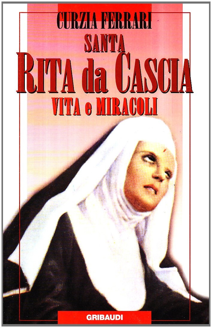 Santa Rita da Cascia. Vita e miracoli