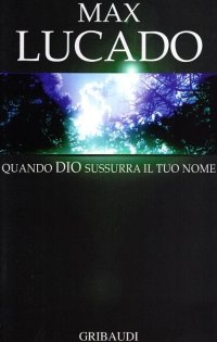 Quando Dio sussurra il tuo nome