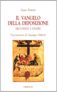 Il vangelo della deposizione secondo i Padri