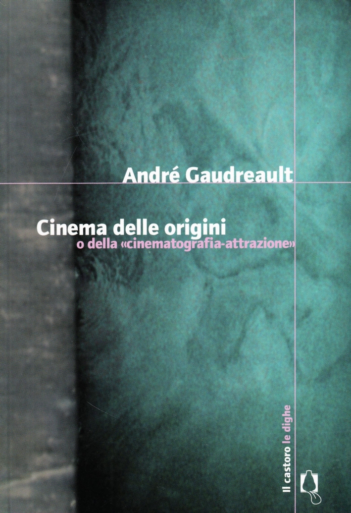 Cinema delle origini o della «cinematografia-attrazione»