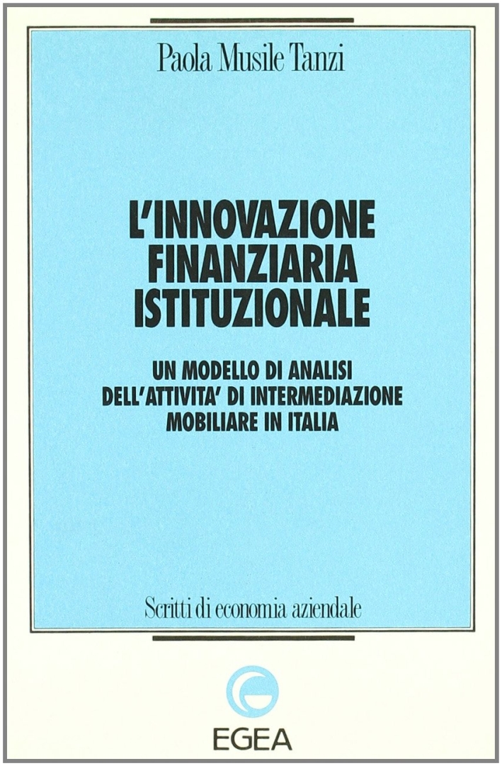 L'innovazione finanziaria istituzionale. Un modello di analisi dell'attività di intermediazione mobiliare in Italia