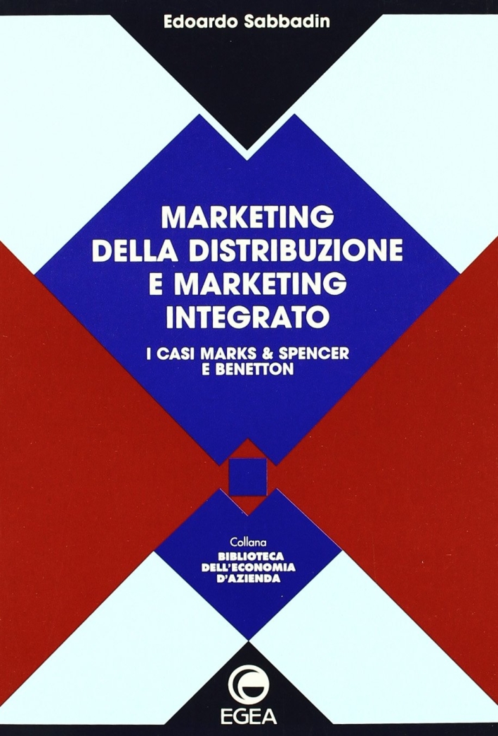 Marketing della distribuzione e marketing integrato. I casi Marks & Spencer e Benetton