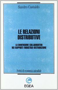 Le relazioni distributive. La dimensione collaborativa nei rapporti industria-distribuzione