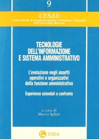 Tecnologie dell'informazione e sistema amministrativo. L'evoluzione negli assetti operativi e organizzativi della funzione amministrativa...