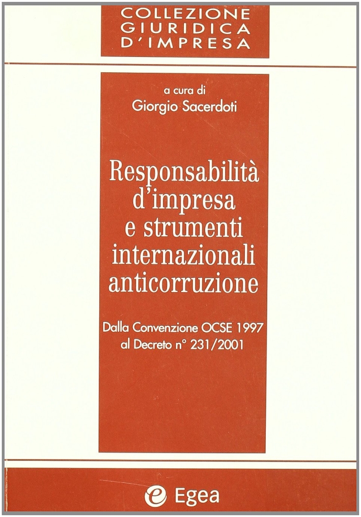Responsabilità d'impresa e strumenti internazionali anticorruzione. Dalla Convenzione Ocse 1997 al Decreto N. 231/2001