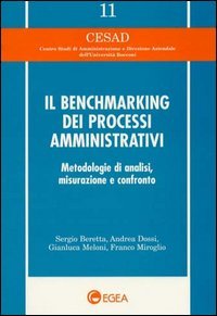 Il benchmarking dei processi amministrativi. Metodologie di analisi, misurazione e confronto