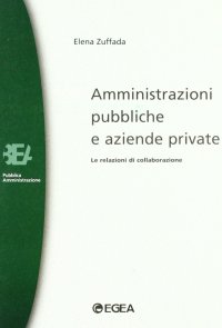 Amministrazioni pubbliche e aziende private. Le relazioni di collaborazione