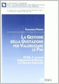 La gestione della quotazione per valorizzare le PMI. Star, il nuovo segmento di borsa e il nuovo mercato
