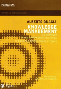 Knowledge management. La gestione della conoscenza aziendale. Il caso Cap Gemini Ernst & Young