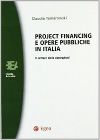 Project financing e opere pubbliche in Italia. Il settore delle costruzioni