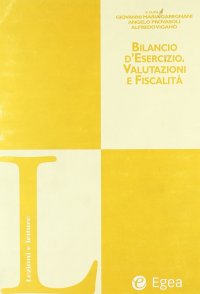 Bilancio d'esercizio. Valutazioni e fiscalità