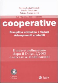 Cooperative. Disciplina civilistica e fiscale. Adempimenti contabili. Con CD-ROM