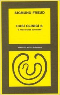 Casi clinici. Vol. 6: Il presidente Schreber...