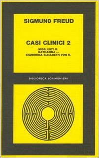 Casi clinici. Vol. 2: Miss Lucy R. Katharina...-Signorina Elisabeth von R