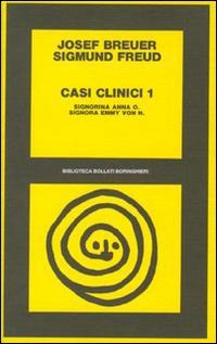 Casi clinici. Vol. 1: Signorina Anna O.-Signorina Emmy von N