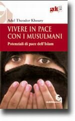 Vivere in pace con i musulmani. Potenziali di pace dell'Islam
