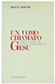 Un uomo chiamato Gesù. Cristologia del Nuovo Testamento
