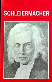 Schleiermacher. L'uomo, il pensatore, il cristiano