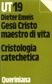 Gesù Cristo maestro di vita. Cristologia catechetica