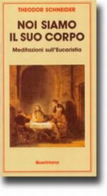 Noi siamo il suo corpo. Meditazioni sull'eucaristia